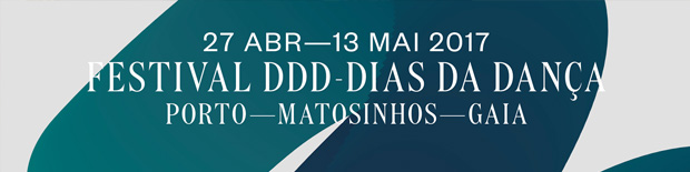 Festival DDD – Dias Da Dança | Abril e Maio 2017